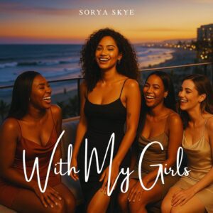 Album cover for Sorya Skye’s single With My Girls